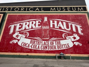 Terre Haute Indiana ---the birthplace on the Coca-Cola glass bottle